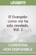 El Evangelio como me ha sido revelado. Vol. 1 libro