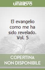 El evangelio como me ha sido revelado. Vol. 5 libro