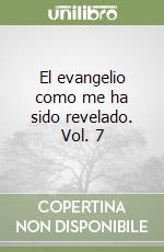 El evangelio como me ha sido revelado. Vol. 7 libro