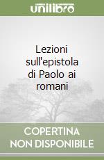 Lezioni sull'epistola di Paolo ai romani libro