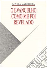 O Evangelho como me foi revelado. Vol. 1 libro