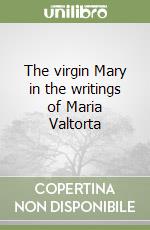 The virgin Mary in the writings of Maria Valtorta libro