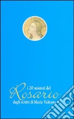 I 20 misteri del rosario dagli scritti di Maria Valtorta
