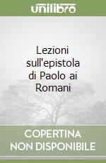 Lezioni sull'epistola di Paolo ai Romani libro