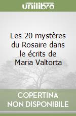 Les 20 mystères du Rosaire dans le écrits de Maria Valtorta libro