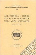 Agricoltura e mondo rurale in Occidente nell'alto Medioevo. Atti (dal 22 al 28 aprile 1965) libro