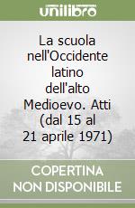 La scuola nell'Occidente latino dell'alto Medioevo. Atti (dal 15 al 21 aprile 1971) libro