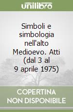 Simboli e simbologia nell'alto Medioevo. Atti (dal 3 al 9 aprile 1975) libro