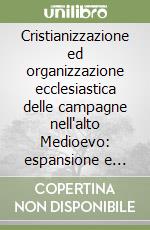 Cristianizzazione ed organizzazione ecclesiastica delle campagne nell'alto Medioevo: espansione e resistenza. Atti (dal 10 al 16 aprile 1980) libro