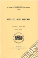 Roma nell'alto Medioevo. Atti (Spoleto, 27 aprile-1 maggio 2000) libro