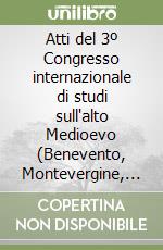 Atti del 3º Congresso internazionale di studi sull'alto Medioevo (Benevento, Montevergine, Salerno, Amalfi, 14-18 ottobre 1956) libro