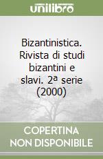 Bizantinistica. Rivista di studi bizantini e slavi. 2ª serie (2000) libro