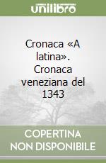 Cronaca «A latina». Cronaca veneziana del 1343 libro