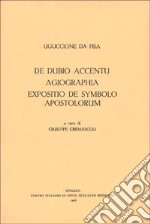 De dubio accentu. Agiographia. Expositio de symbolo apostolorum