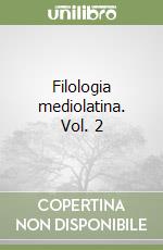 Filologia mediolatina. Vol. 2