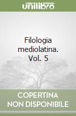Filologia mediolatina. Vol. 5