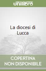 La diocesi di Lucca libro