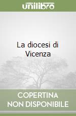 La diocesi di Vicenza libro