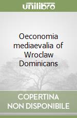 Oeconomia mediaevalia of Wroclaw Dominicans libro