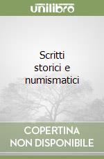 Scritti storici e numismatici