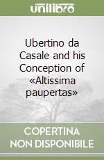 Ubertino da Casale and his Conception of «Altissima paupertas» libro