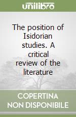 The position of Isidorian studies. A critical review of the literature libro