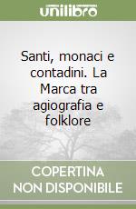 Santi, monaci e contadini. La Marca tra agiografia e folklore