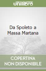 Da Spoleto a Massa Martana