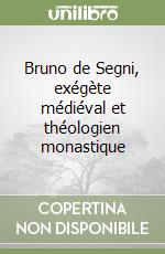 Bruno de Segni, exégète médiéval et théologien monastique