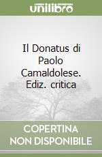 Il Donatus di Paolo Camaldolese. Ediz. critica