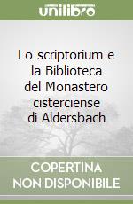 Lo scriptorium e la Biblioteca del Monastero cisterciense di Aldersbach