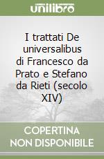 I trattati De universalibus di Francesco da Prato e Stefano da Rieti (secolo XIV) libro