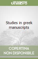 Studies in greek manuscripts