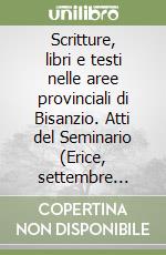 Scritture, libri e testi nelle aree provinciali di Bisanzio. Atti del Seminario (Erice, settembre 1988) libro