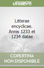 Litterae encyclicae. Annis 1233 et 1234 datae libro