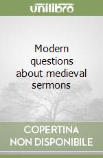 Modern questions about medieval sermons libro