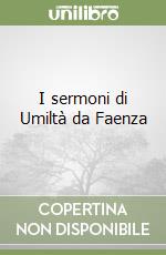 I sermoni di Umiltà da Faenza