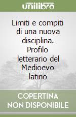 Limiti e compiti di una nuova disciplina. Profilo letterario del Medioevo latino libro