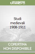 Studi medievali 1908-1911