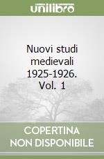 Nuovi studi medievali 1925-1926. Vol. 1 libro