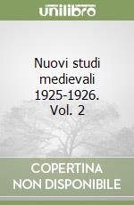 Nuovi studi medievali 1925-1926. Vol. 2 libro