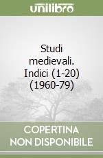 Studi medievali. Indici (1-20) (1960-79) libro