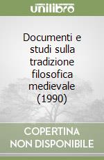 Documenti e studi sulla tradizione filosofica medievale (1990)