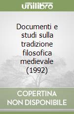 Documenti e studi sulla tradizione filosofica medievale (1992) libro