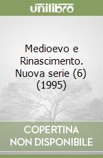 Medioevo e Rinascimento. Nuova serie (6) (1995) libro