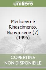 Medioevo e Rinascimento. Nuova serie (7) (1996)