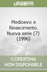 Medioevo e Rinascimento. Nuova serie (7) (1996) libro