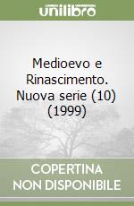 Medioevo e Rinascimento. Nuova serie (10) (1999) libro