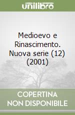 Medioevo e Rinascimento. Nuova serie (12) (2001)