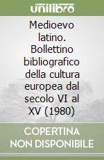 Medioevo latino. Bollettino bibliografico della cultura europea dal secolo VI al XV (1980) libro